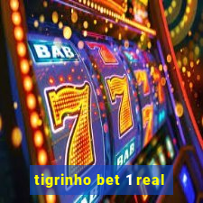 tigrinho bet 1 real