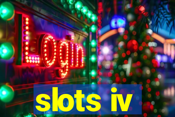 slots iv