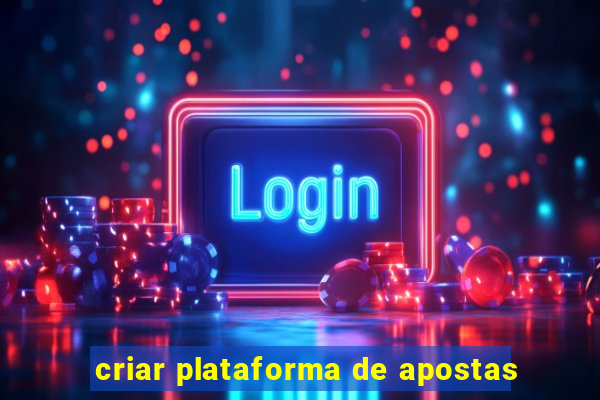 criar plataforma de apostas