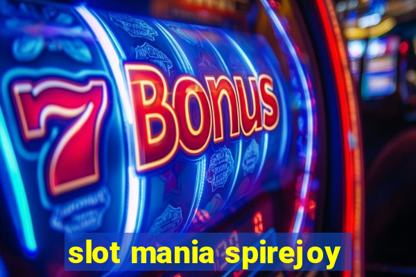 slot mania spirejoy