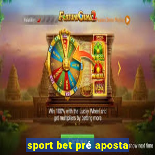 sport bet pré aposta