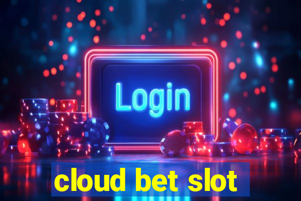 cloud bet slot