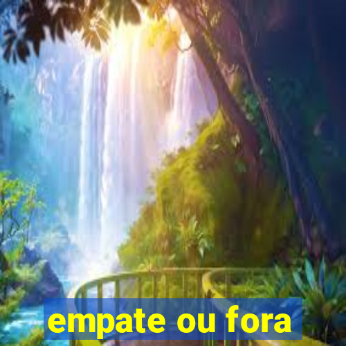 empate ou fora