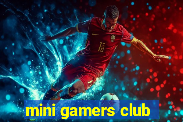 mini gamers club