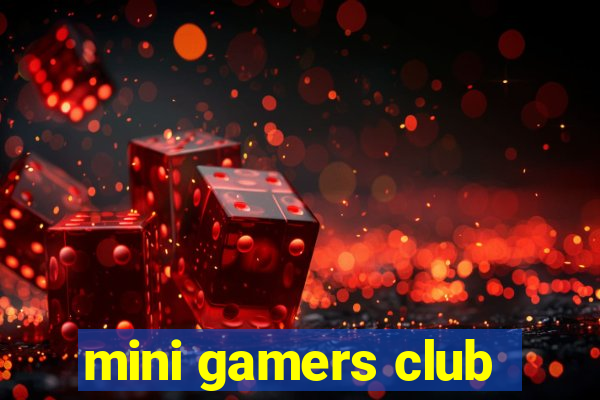 mini gamers club