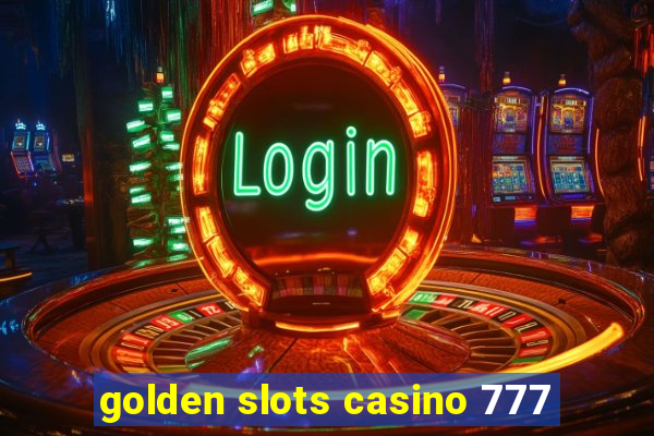 golden slots casino 777