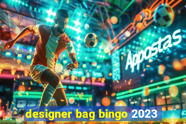 designer bag bingo 2023