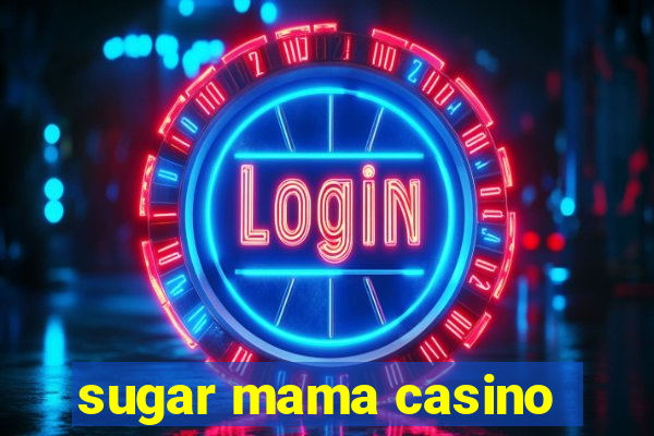 sugar mama casino