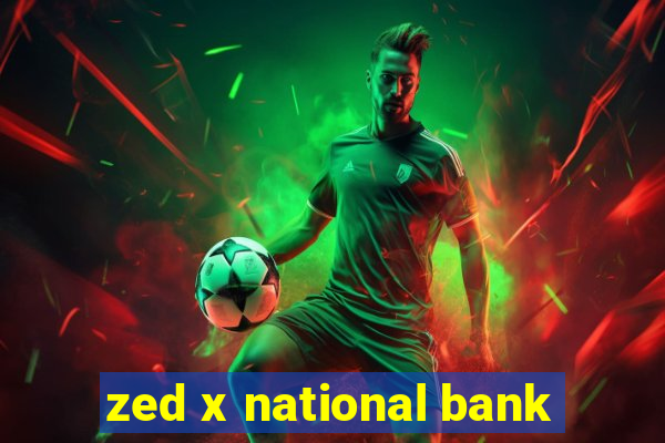 zed x national bank