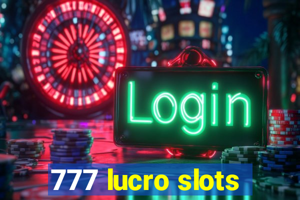 777 lucro slots