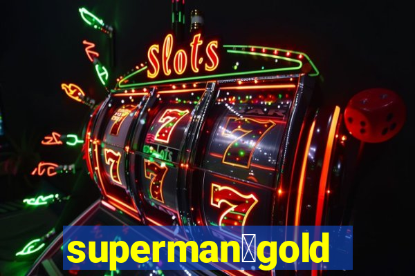 superman：gold