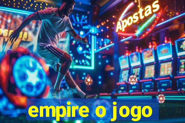 empire o jogo