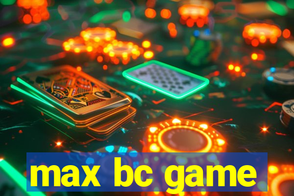 max bc game