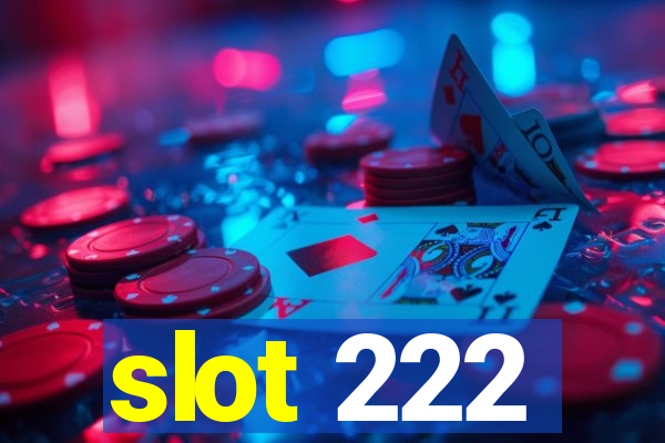 slot 222