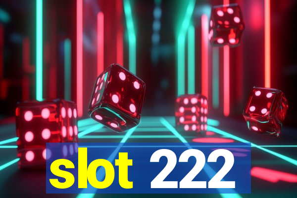 slot 222