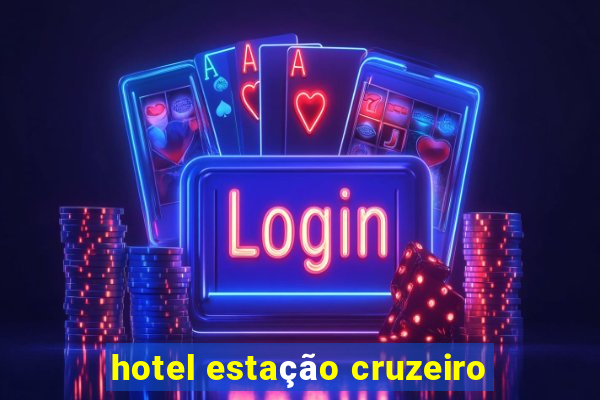 hotel estação cruzeiro