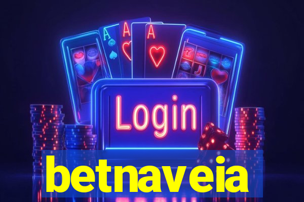 betnaveia