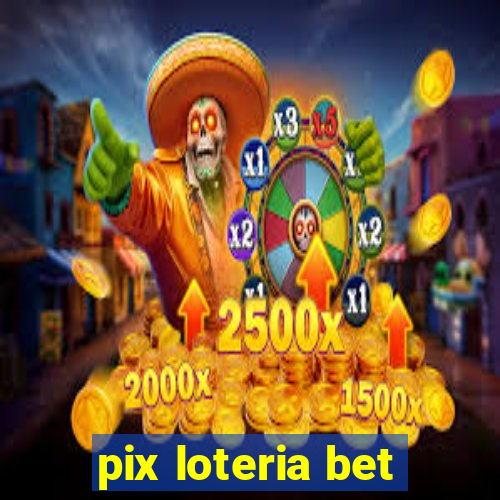 pix loteria bet