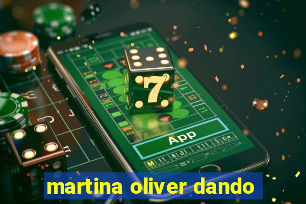 martina oliver dando