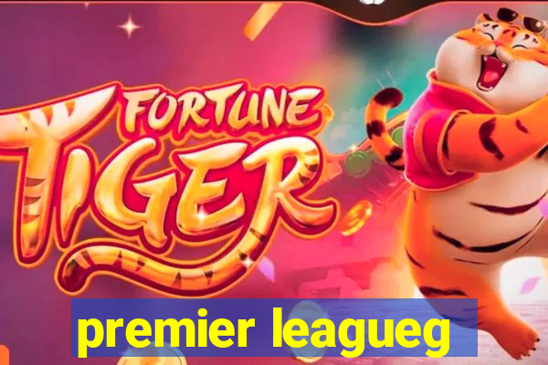 premier leagueg