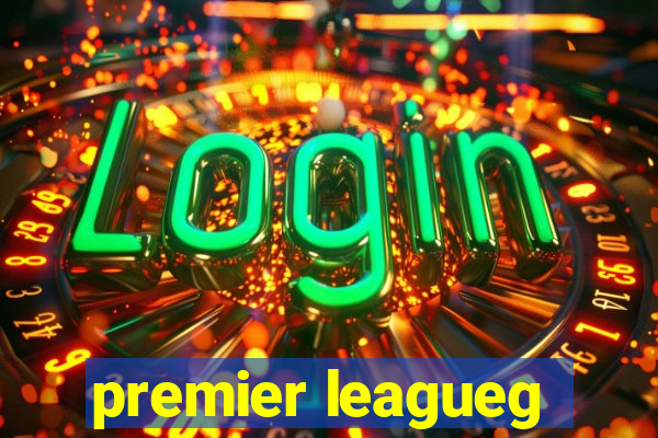 premier leagueg