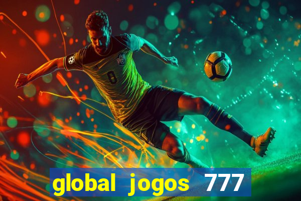 global jogos 777 é confiável