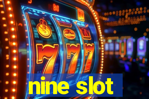 nine slot