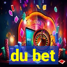 du bet