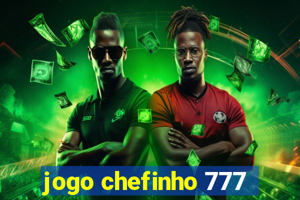 jogo chefinho 777