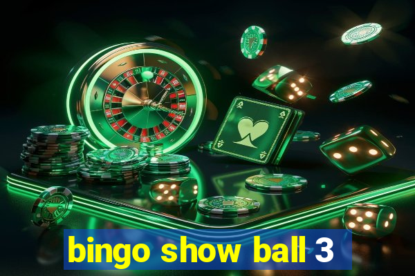 bingo show ball 3