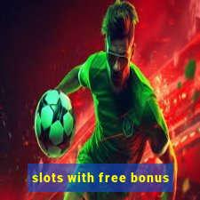 slots with free bonus