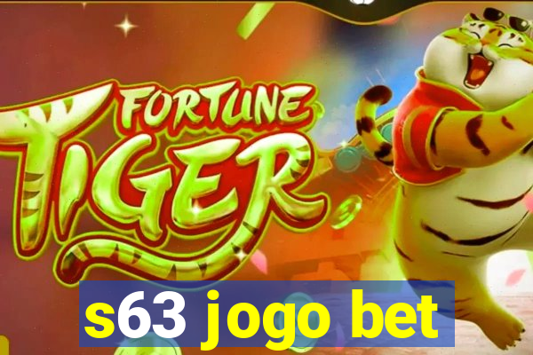 s63 jogo bet