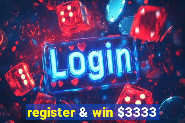 register & win $3333