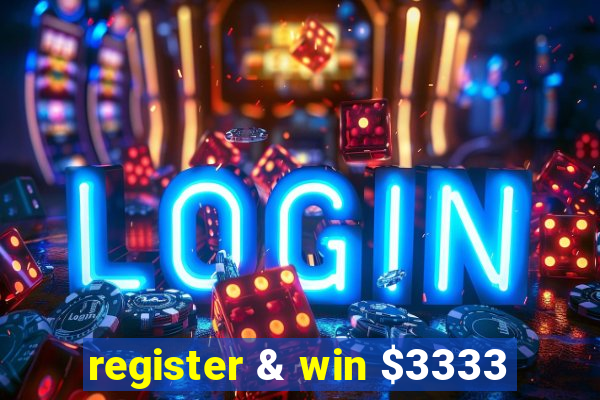 register & win $3333