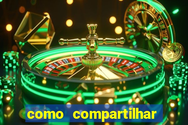 como compartilhar aposta no bet365