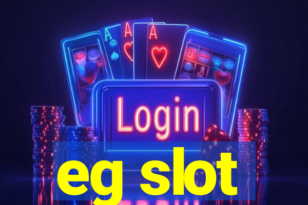 eg slot