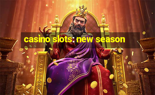 casino slots: new season