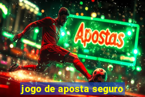 jogo de aposta seguro