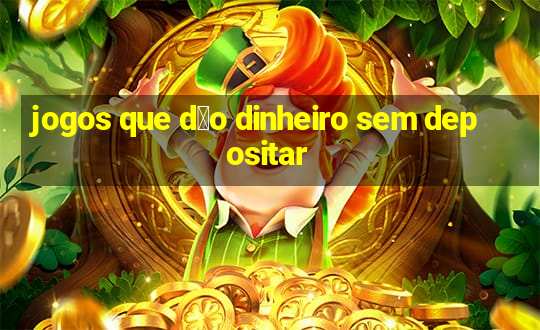 jogos que d茫o dinheiro sem depositar