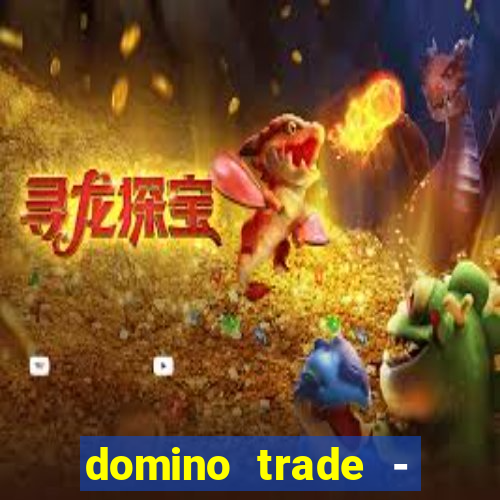 domino trade - lucro online