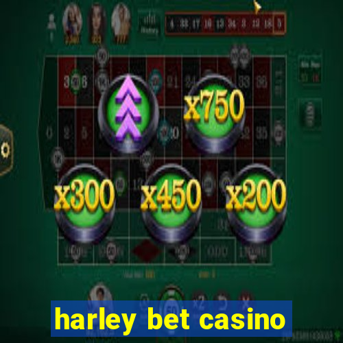 harley bet casino