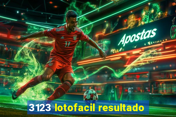 3123 lotofacil resultado