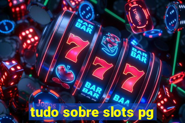 tudo sobre slots pg