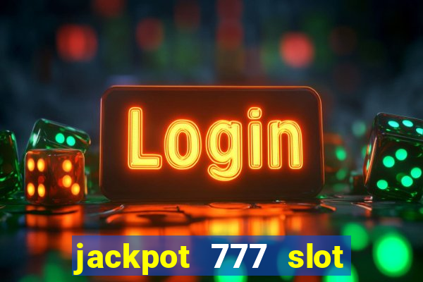 jackpot 777 slot paga mesmo