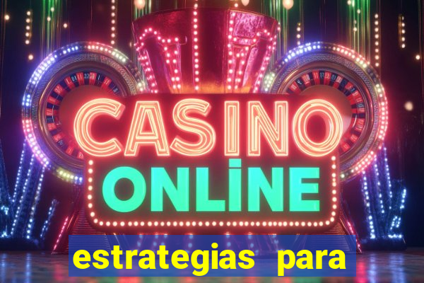 estrategias para jogos slots