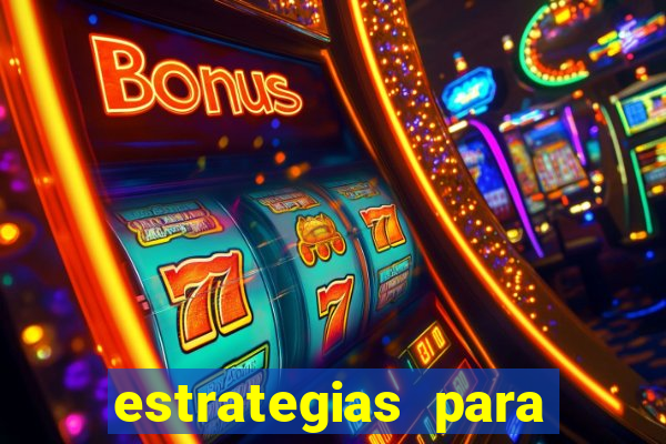 estrategias para jogos slots