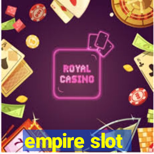 empire slot