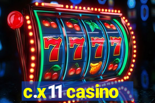 c.x11 casino