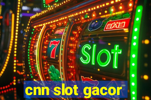 cnn slot gacor