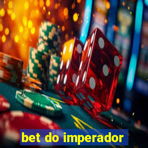 bet do imperador